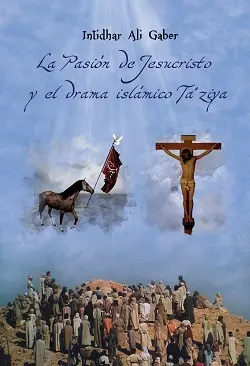 Imagen LA PASIN DE JESUCRISTO Y EL DRAMA ISLMICO TAZIY