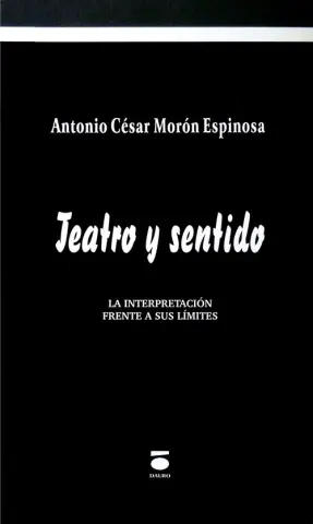 Imagen TEATRO Y SENTIDO: LA INTERPRETACIN FRENTE A SUS LMITES