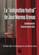 Imagen LA "INDIGESTION TEATRAL" DE JOSE MORENO ARENAS