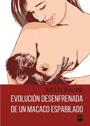 Imagen EVOLUCIÓN DESENFRENADA DE UN MACACO ESPABILADO