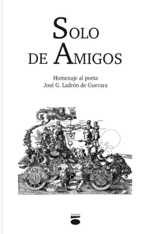 Imagen SÓLO DE AMIGOS: HOMENAJE AL POETA JOSÉ G. LADRÓN DE GUEVARA